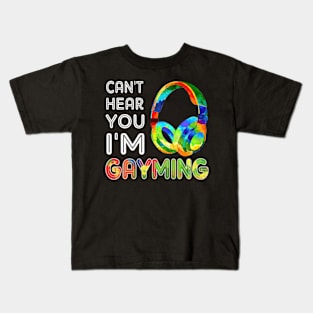 LGBT Can't Hear You I'm Gayming Video Gamer Gaming Kids T-Shirt